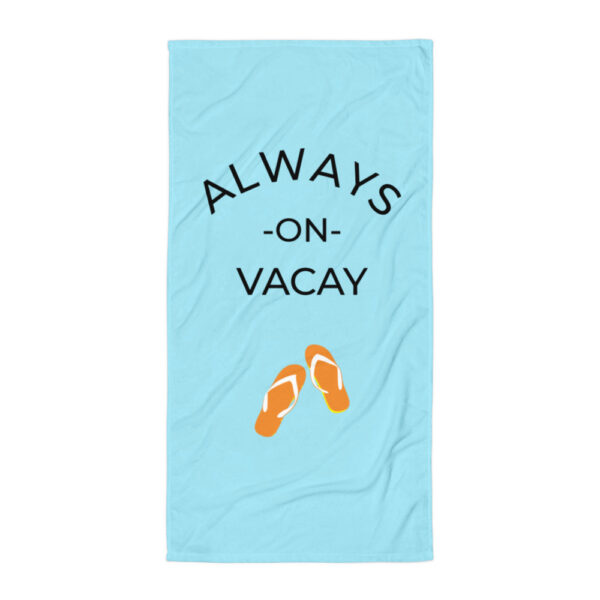 Towel “Always on vacay”